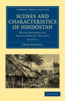 Scenes and Characteristics of Hindostan : With Sketches of Anglo-Indian Society.