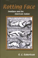 Rotting face : Smallpox and the American Indian /