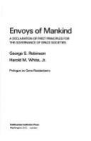 Envoys of mankind : a declaration of first principles for the governance of space societies /