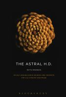 The astral H.D. : occult and religious sources and contexts for H.D.'s poetry and prose /