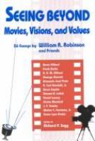 Seeing beyond : movies, visions and vaules : 26 essays /