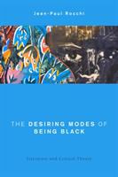 The desiring modes of being Black : literature and critical theory /