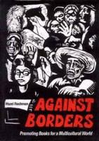 Against borders : promoting books for a multicultural world /