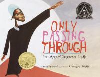 Only passing through : the story of Sojourner Truth /