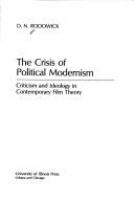 The crisis of political modernism : criticism and ideology in contemporary film theory /