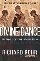 The divine dance : the Trinity and your transformation /