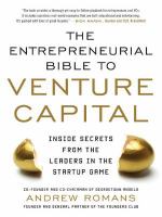 The entrepreneurial bible to venture capital : inside secrets from the leaders in the startup game /