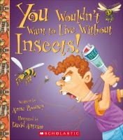 You wouldn't want to live without insects! /