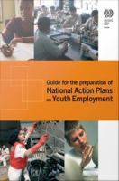 Guide for the preparation of national action plans on youth employment /