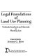 Legal foundations of land use planning : textbook/casebook and materials on planning law /