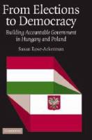 From elections to democracy : building accountable government in Hungary and Poland /