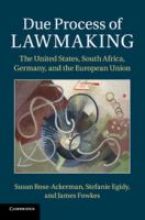 Due process of lawmaking : the United States, South Africa, Germany, and the European Union /