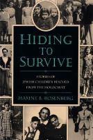 Hiding to survive stories of Jewish children rescued from the Holocaust /