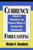 Currency forecasting : a guide to fundamental and technical models of exchange rate determination /