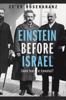 Einstein Before Israel : Zionist Icon or Iconoclast? /