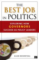 The best job in politics : exploring how governors succeed as policy leaders /