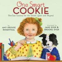 One smart cookie : bite-size lessons for the school years and beyond /