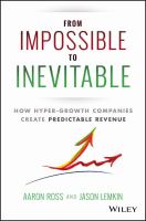 From impossible to inevitable : how hyper-growth companies create predictable revenue /