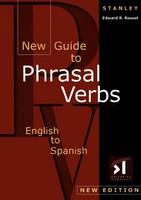 New guide to phrasal verbs : English to Spanish /
