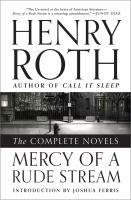 Mercy of a rude stream : the complete novels /
