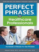 Perfect phrases for healthcare professionals : hundreds of ready-to-use phrases /