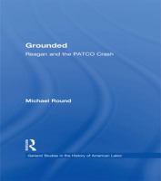 Grounded : Reagan and the PATCO crash /