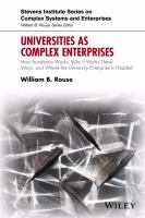 Universities as complex enterprises : how academia works, why it works these ways, and where the university enterprise is headed /