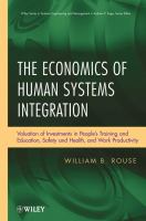 The economics of human systems integration : valuation of investments in people's training and education, safety and health, and work productivity /