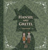 Hansel and Gretel : a pop-up book /