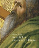 Masaccio : Saint Andrew and the Pisa altarpiece /