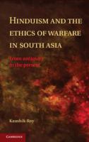 Hinduism and the ethics of warfare in South Asia : from antiquity to the present /