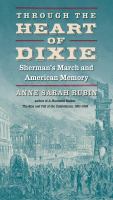 Through the Heart of Dixie Sherman's March and American Memory /