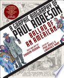 Ballad of an American : a graphic biography of Paul Robeson /