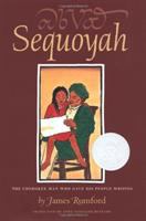 Sequoyah : the man who gave his people writing /