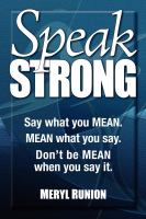 SpeakStrong : say what you mean, mean what you say, don't be mean when you say it /