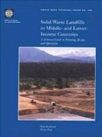 Solid waste landfills in middle and lower-income countries : a technical guide to planning, design, and operation /