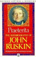 Praeterita : the autobiography of John Ruskin /