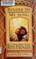 Render me my song : African-American women writers from slavery to the present /