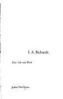 I.A. Richards : his life and work /