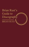 Brian Rust's guide to discography /