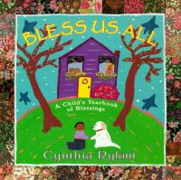 Bless us all : a child's yearbook of blessings /