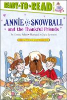 Annie and Snowball and the thankful friends : the tenth book of their adventures /