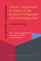 Literacy acquisition in school in the context of migration and multilingualism : a binational survey /
