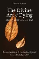 The divine art of dying living well to life's end.