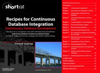 Recipes for continuous database integration : Evolutionary database development /