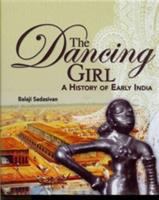 The dancing girl : a history of early India /