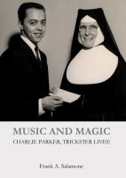 Music and Magic : Charlie Parker, Trickster Lives!.