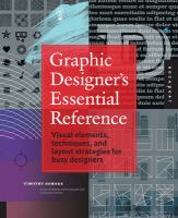 Graphic designer's essential reference : visual elements, techniques, and layout strategies for graphic designers /
