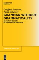 Grammar Without Grammaticality : Growth and Limits of Grammatical Precision.