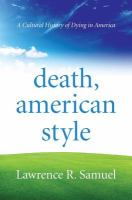 Death, American style : a cultural history of dying in America /